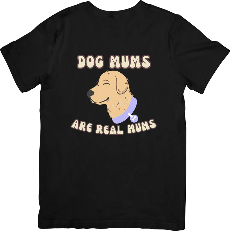 Dog Mums are Real Mums Graphic Tee