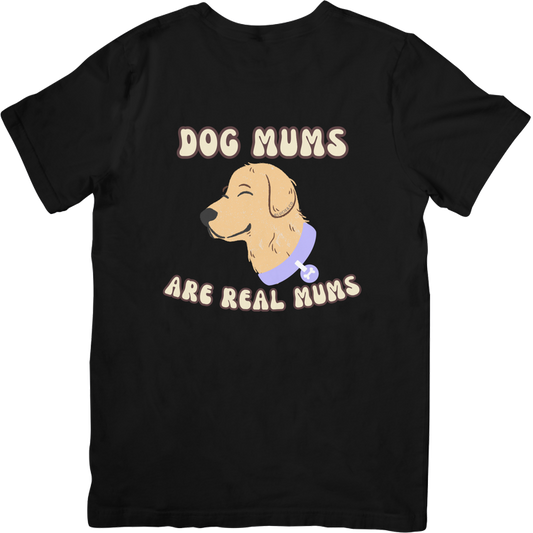 Dog Mums are Real Mums Graphic Tee