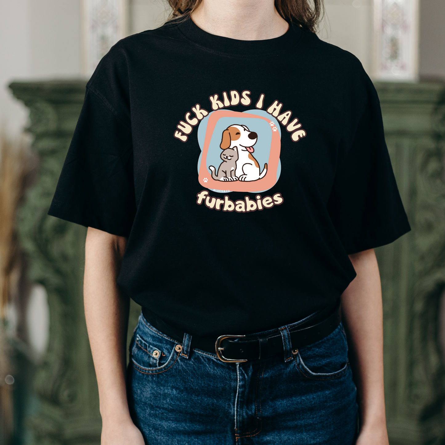 Fuck Kids I Have Furbabies Graphic Tee