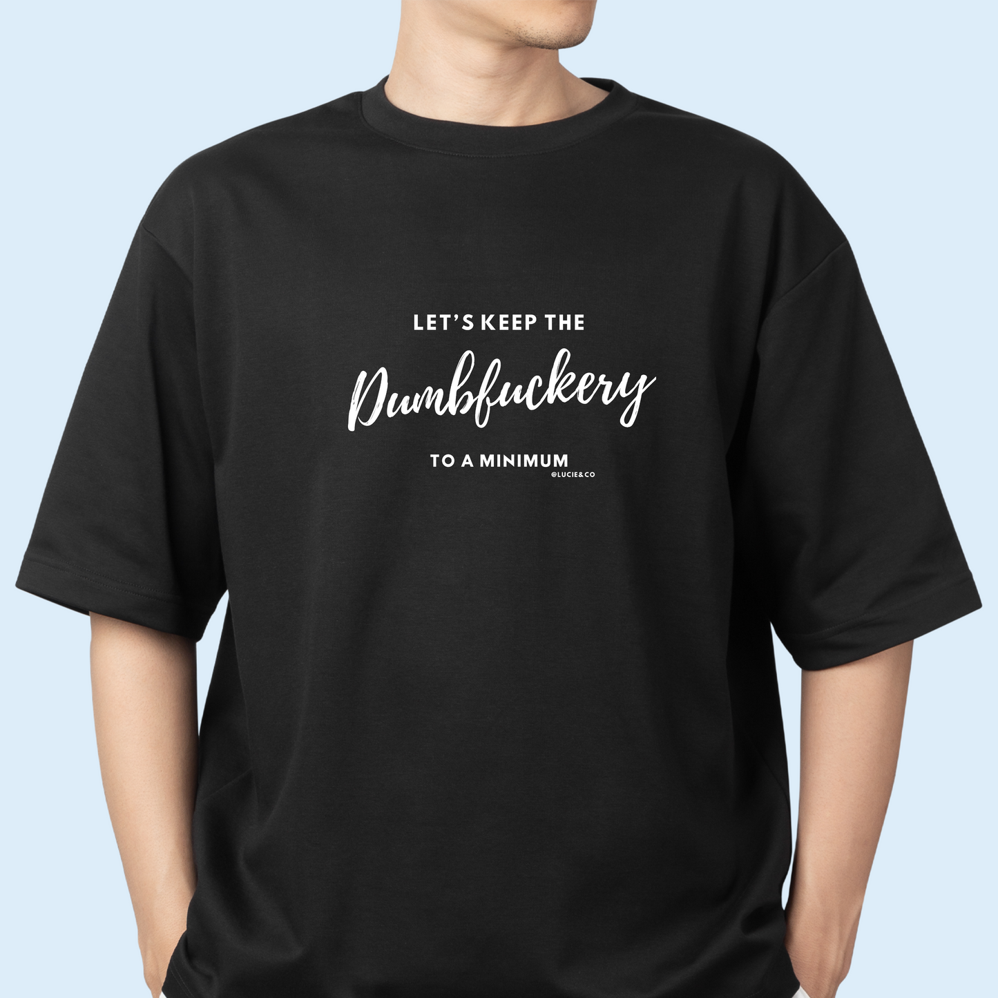 Dumbfuckery Graphic Tee